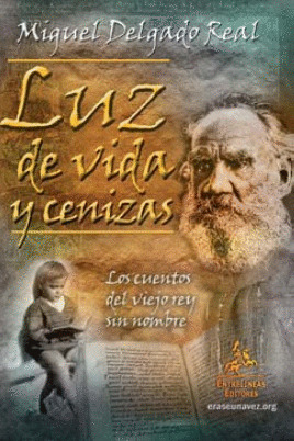 LUZ DE VIDA Y CENIZAS, LOS CUENTOS DEL VIEJO REY SIN NOMBRE