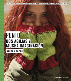 PUNTO. DOS AGUJAS Y MUCHA IMAGINACION (ROSAS CRAFTS)