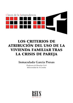 LOS CRITERIOS DE ATRIBUCION DEL USO DE LA VIVIENDA FAMILIAR TRAS LA CRISIS DE PA