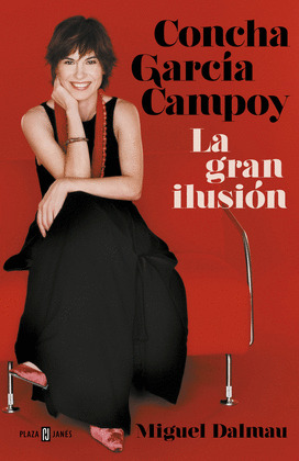 CONCHA GARCIA CAMPOY. LA GRAN ILUSION