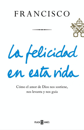 FELICIDAD EN ESTA VIDA, LA