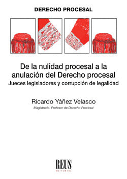 DE LA NULIDAD PROCESAL A LA ANULACION DEL DERECHO PROCESAL