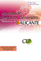 AUXILIAR DE SERVICIOS GENERALES DE LA DIPUTACIÓN DE ALICANTE. TEMARIO, TEST Y SU