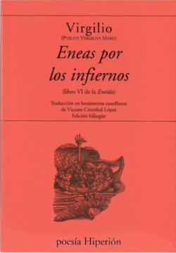 ENEAS POR LOS INFIERNOS (EDICIÓN BILINGÜE LATÍN - CASTELLANO)