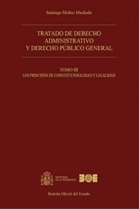 TRATADO DE DERECHO ADMINISTRATIVO Y DERECHO PÚBLICO GENERAL. TOMO III. LOS PRINC