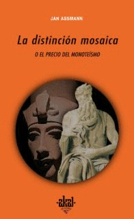 DISTINCION MOSAICAJ O EL PRECIO DEL MONOTEISMO, LA