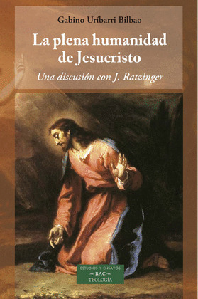 PLENA HUMANIDAD DE JESUCRISTO. UNA DISCUSION CON J.RATZINGE