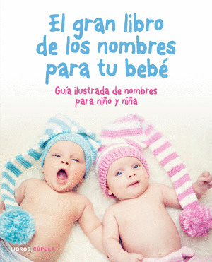 EL GRAN LIBRO DE LOS NOMBRES PARA TU BEBE