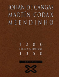 JOHAN DE CANGAS, MARTIN CODAX. MEENDINHO