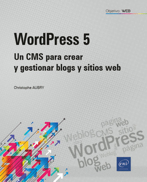 WORDPRESS 5 UN CMS PARA CREAR Y GESTIONAR BLOGS Y SITIOS