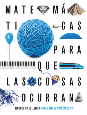 PROYECTO: PARA QUE LAS COSAS OCURRAN - MATEMATICAS ORIENTADAS A LAS ENSEÑANZAS A