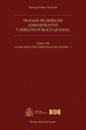 TRATADO DE DERECHO ADMINISTRATIVO Y DERECHO PÚBLICO GENERAL. TOMO VIII. LA ORGAN