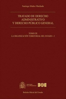 TRATADO DE DERECHO ADMINISTRATIVO Y DERECHO PÚBLICO GENERAL. TOMO IX. LA ORGANIZ