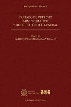 TRATADO DE DERECHO ADMINISTRATIVO Y DERECHO PÚBLICO GENERAL. TOMO XI. INSTITUCIO
