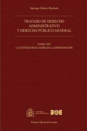 TRATADO DE DERECHO ADMINISTRATIVO Y DERECHO PÚBLICO GENERAL. TOMO XIV. LA ACTIVI