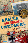 BALEIA QUE ENGOLIU UM ESPANHOL, A