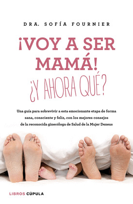 ¡VOY A SER MAMA! ¿Y AHORA QUE?