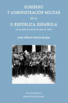 GOBIERNO Y ADMINISTRACION MILITAR EN LA II REPUBLICA ESPAÑOLA (14 DE ABRIL DE 19
