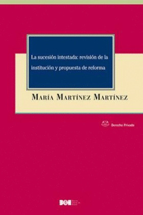 LA SUCESION INTESTADA: REVISION DE LA INSTITUCION Y PROPUESTA DE REFORMA