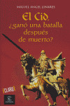 EL CID ¿GANO UNA BATALLA DESPUES MUERTO?