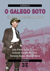 O GALEGO SOTO - LIDER DA PATAGONIA REBELDE
