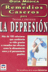 DEPRESION, LA. GUIA MEDICA REMEDIOS CASEROS