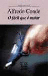 O FACIL QUE E MATAR