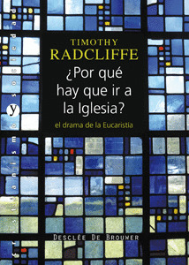 ¿POR QUÉ HAY QUE IR A LA IGLESIA?. EL DRAMA DE LA EUCARISTÍA