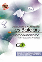CUERPO SUBALTERNO COMUNIDAD AUTÓNOMA ILLES BALEARS. TEST Y SUPUESTOS PRÁCTICOS