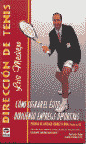 DIRECCION DE TENIS. COMO LOGRAR EL EXITO DIRIGIENDO EMPRESAS
