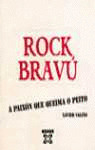 ROCK BRAVU -A PAIXON QUE QUEIMA O PEITO