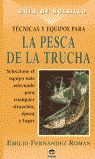 TECNICAS Y EQUIPOS PARA LA PESCA DE LA TRUCHA, LA -GUIA BOLS