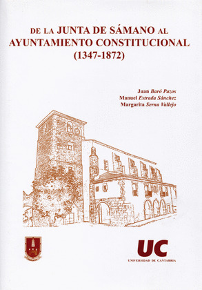 DE LA JUNTA DE SAMANO AL AYUNTAMIENTO CONSTITUCIONAL (1347-1872)