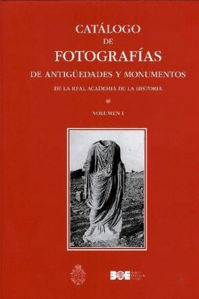 CATALOGO DE FOTOGRAFIAS DE ANTIGÜEDADES Y MONUMENTOS DE LA REAL ACADEMIA DE LA H