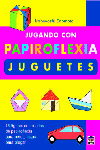 JUGANDO CON PAPIROFLEXIA JUGUETES