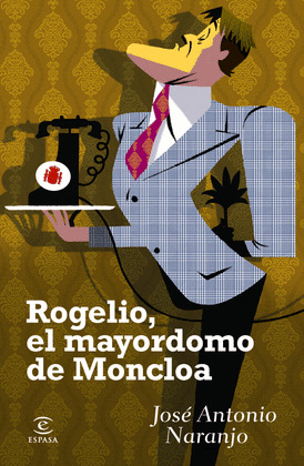 ROGELIO, EL MAYORDOMO DE MONCLOA. ONDA CERO
