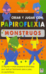 CREAR Y JUGAR CON PAPIROFLEXIA MONSTRUOS