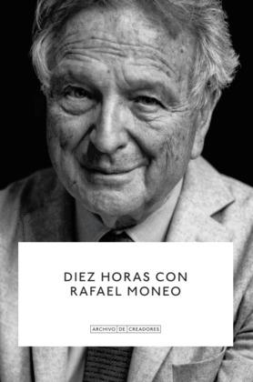DIEZ HORAS CON RAFAEL MONEO.