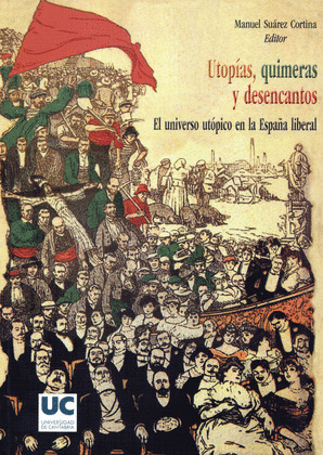 UTOPIAS, QUIMERAS Y DESENCANTOS. EL UNIVERSO UTOPICO EN LA ESPAÑA LIBERAL