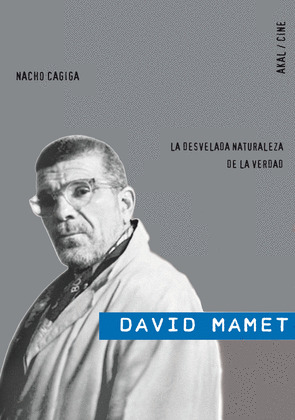 DAVID MAMET: LA DESVELADA NATURALEZA DE LA VERDAD