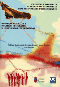 FRONTERAS NATURALES Y FRONTERAS CULTURALES EN LOS PIRINEOS PREHISTORICOS