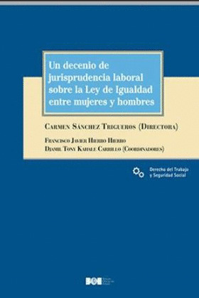UN DECENIO DE JURISPRUDENCIA LABORAL SOBRE LA LEY DE IGUALDAD ENTRE MUJERES Y HO