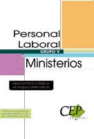 PERSONAL LABORAL MINISTERIOS GRUPO V. ASPECTOS PRÁCTICOS BÁSICOS DE LENGUA Y MAT