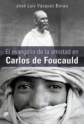 EVANGELIO DE LA AMISTAD EN CARLOS  DE FOUCAULD