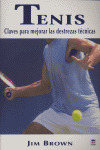 TENIS. CLAVES PARA MEJORAR LAS DESTREZAS TECNICAS