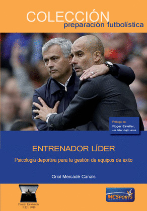 ENTRENADOR LIDER. PSICOLOGIA DEPORTIVA PARA LA GESTION DE EQUIPOS DE EXITO