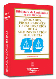 ABOGADOS, PROCURADORES Y FUNCIONARIOS DE LA ADMINISTRACIÓN DE JUSTICIA (7ª EDICION. 2006)