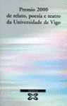 PREMIO 2000 DE RELATO, POESIA E TEATRO DA UNIVERSIDADE DE VI
