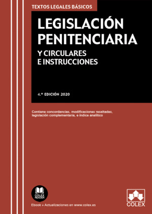 LEGISLACION PENITENCIARIA Y CIRCULARES E INSTRUCCIONES (4ª EDICIÓN, 2020)