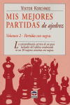 MIS MEJORES PARTIDAS DE AJEDREZ VOL 2 PARTIDAS CON NEGRAS